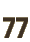 77